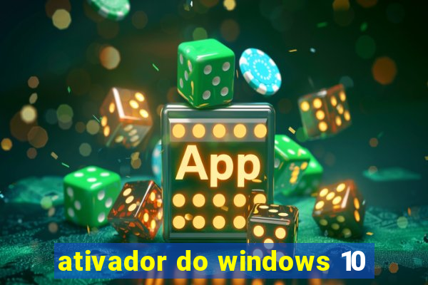 ativador do windows 10